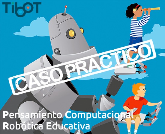 Pensamiento Computacional y Robótica Educativa. CASO PRÁCTICO