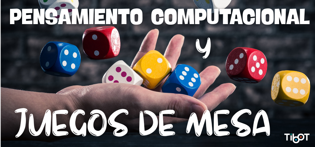 Pensamiento computacional y juegos de mesa: una combinación ganadora en el aula